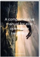 A comprehensive manual for elite open water swimmers