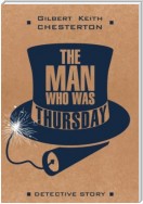 Человек, который был Четвергом / The man who was Thursday. Книга для чтения на английском языке