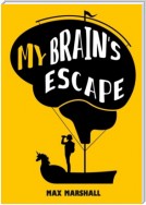 My Brain’s Escape