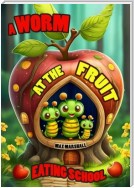 A Worm at the Fruit Eating School
