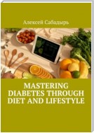 Mastering Diabetes Through Diet and Lifestyle