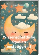 Wissenschaftliche Studien bestätigen – 5