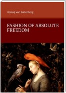 Fashion of Absolute Freedom