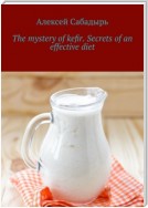 The mystery of kefir. Secrets of an effective diet