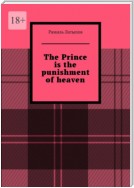 The Prince is the punishment of heaven