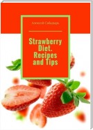Strawberry Diet. Recipes and Tips