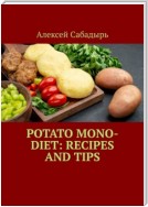 Potato Mono-Diet: Recipes and Tips
