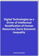 Digital Technologies as a Driver of Intellectual Stratification of Human Resources: Socio-Economic Inequality