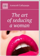 The art of seducing a woman