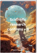 Scientific research confirms – 6