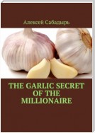 The garlic secret of the millionaire