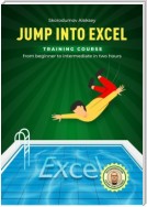 Jump into Excel. Training Course from Beginner to Intermediate in two hours
