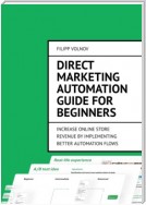 Direct Marketing Automation Guide for Beginners. Increase online store revenue by implementing better automation flows