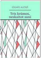 Trīs krūmos, neskaitot suni