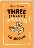 Three piglets in business. The big game