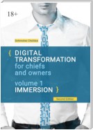 Digital Transformation for Chiefs and Owners. Volume 1. Immersion