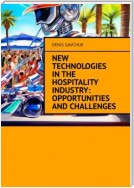 New technologies in the hospitality industry: opportunities and challenges