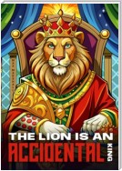 The Lion is an Accidental King