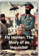 Fly Hunter: The Story of an Inquisitor