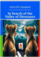 In Search of the Valley of Dinosaurs