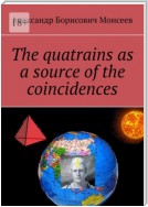 The quatrains as a source of the coincidences