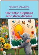 The little elephant who drew dreams