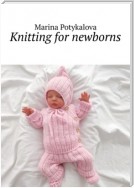 Knitting for newborns