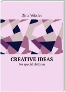 Creative Ideas. For special children