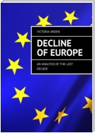 Decline of Europe. An Analysis of the Last Decade