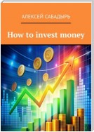 How to invest money