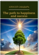 The path to happiness and success