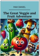 The great veggie and fruit adventure