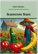 Scarecrow fears