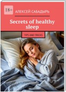 Secrets of healthy sleep. Tips and tricks