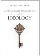 Meaning Based Management and Ideology