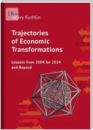 Trajectories of Economic Transformations. Lessons from 2004 for 2024 and Beyond