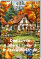 Deutsch im Kindergarten und in der Grundschule