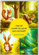 What did Scarlett the squirrel see in the forest