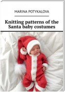 Knitting patterns of the Santa baby costumes