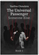 The Universal Passenger Book 1. Someone Else