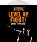 Level Up. Fight!