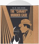 The «Canary» Murder Case / Смерть Канарейки. Книга для чтения на английском языке