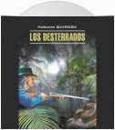 Изгнанники / Los Desterrados.