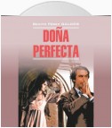 Донья Перфекта / Dona Perfecta.