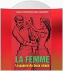 La femme. La guerre de deux sexes