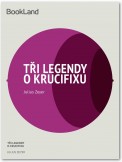 Tři legendy o krucifixu