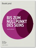 Bis zum Nullpunkt des Seins