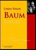 The Collected Works of Lyman Frank Baum