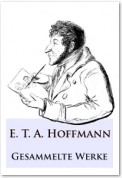 E. T. A. Hoffmann - Gesammelte Werke