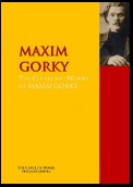 The Collected Works of MAXIM GORKY